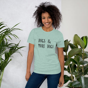 "DOGS & MORE DOGS" Short-Sleeve Unisex T-Shirt