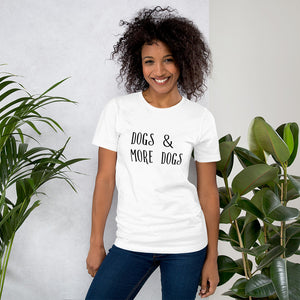 "DOGS & MORE DOGS" Short-Sleeve Unisex T-Shirt